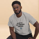 "Show Them" T-Shirt  - Ignite Innovation, Fuel Entrepreneurship! (Light)