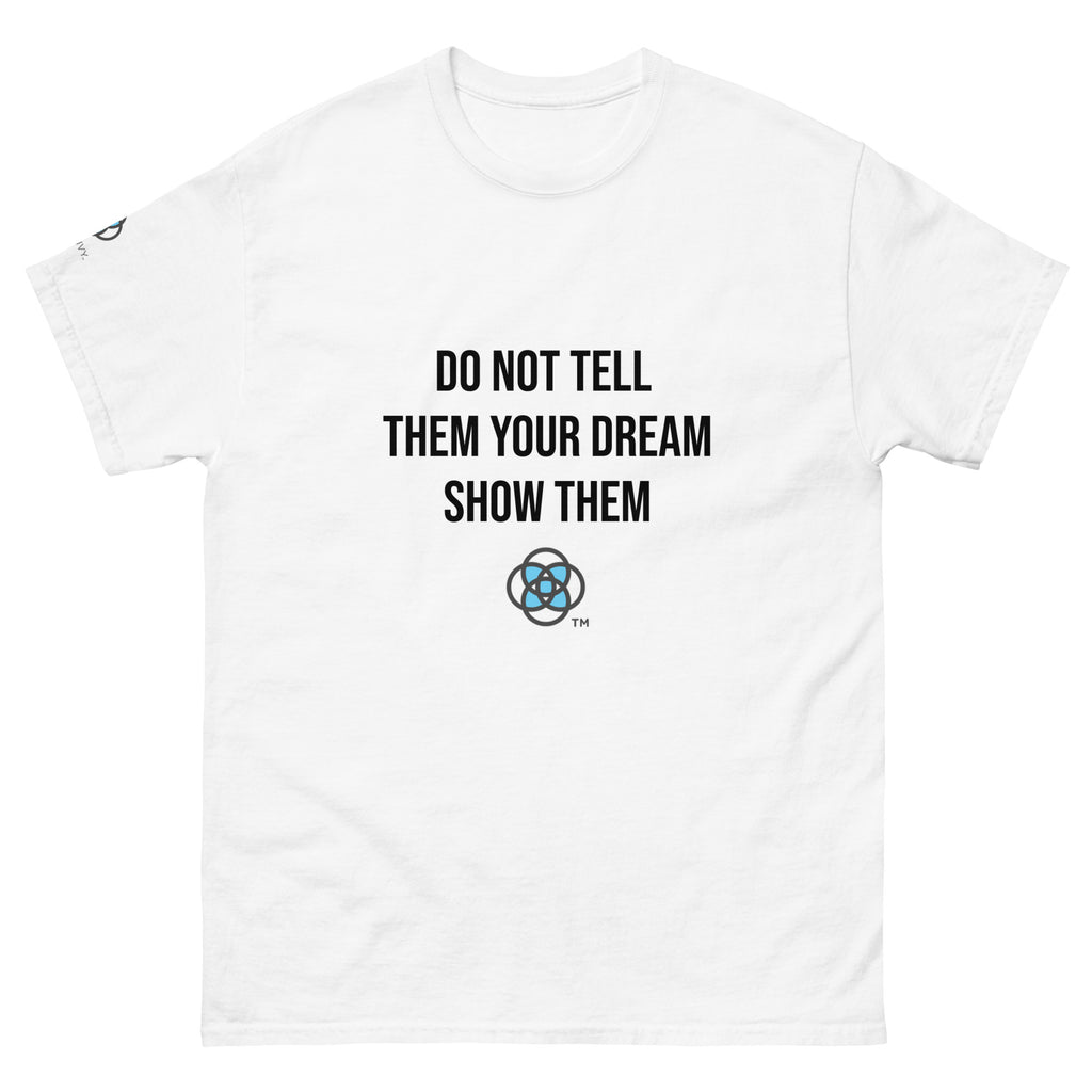 "Show Them" T-Shirt  - Ignite Innovation, Fuel Entrepreneurship! (Light)
